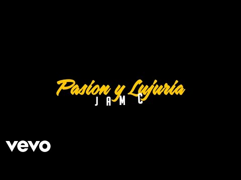 JamC – Pasion & Lujuria (Video Liryc) 17 0 14