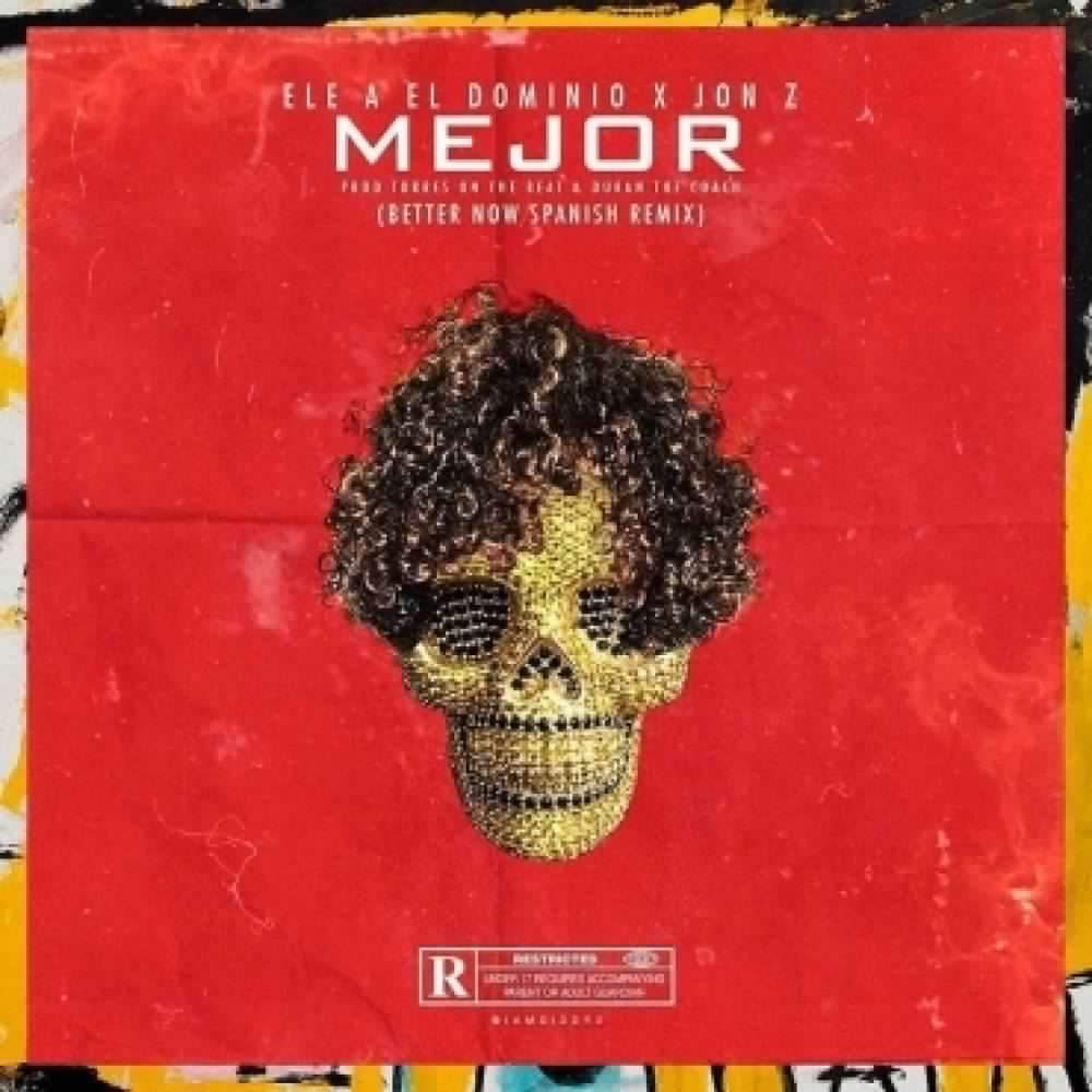 Ele A El Dominio Y Jon Z – Mejor (Better Now Spanish Remix) 3 Ele A El Dominio Y Jon Z Mejor Better Now Spanish