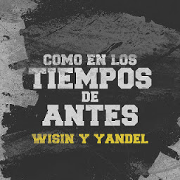 Descargar WISIN & YANDEL – COMO EN LOS TIEMPOS DE ANTES (THE MIXTAPE) (2018) 18 Como