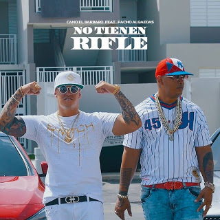 Descarga Cano El Barbaro Ft. Pacho El Antifeka – No Tienen Rifles 16 Rifle