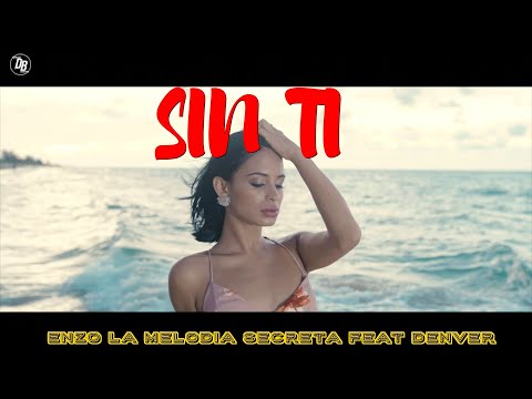 0 31 - Enzo La Melodia Secreta Feat Denver – Sin Ti (Video Official)