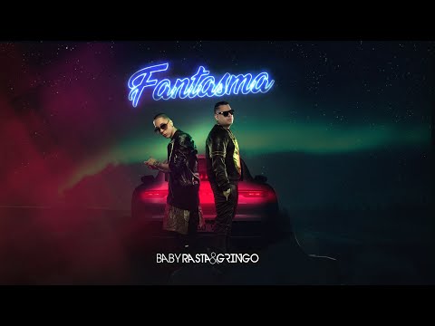 Baby Rasta y Gringo - Fantasma 30 0 18