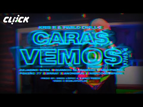 0 30 - Kris R Ft. Pablo Chill-E, Neo Pistea, Julianno Sosa, Pekeño 77, Marconi Impara, Brray, Anonimus, Quimico Ultra Mega – CARAS VEMOS (Remix) (Official Video)