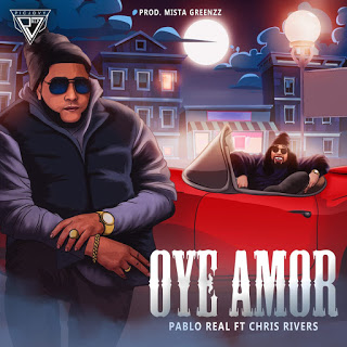 160576537 189487572670463 7975383826243029753 n - Oye Amor - Pablo Real Ft Chris Rivers Prod By Mista Greenzz