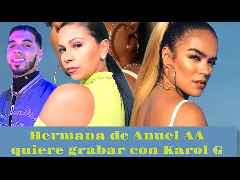 Hermana de Anuel AA “Jliany” quiere grabar con Karol G 29 0 1