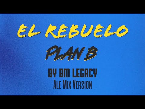 0 2 - Plan B X Ale Mix Version - El Rebuleo
