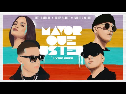 0 11 - Natti Natasha Ft. Daddy Yankee, Wisin Y Yandel nos presentan "Mayor Que Usted"