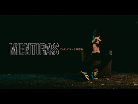 0 2 - Carlos Heredia - Mentiras (Video Oficial)