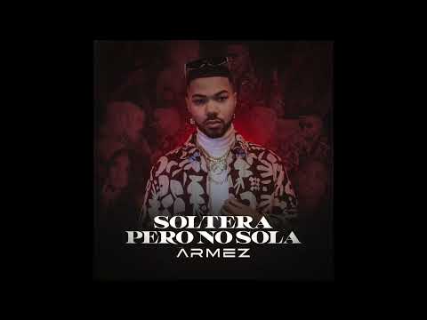Armez - Soltera Pero No Sola 1 0 2
