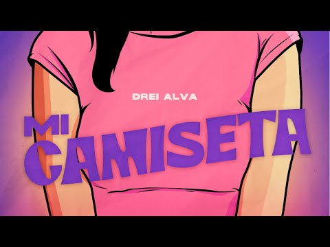 0 24 - MI CAMISETA - Drei Alva ( Video Letra )