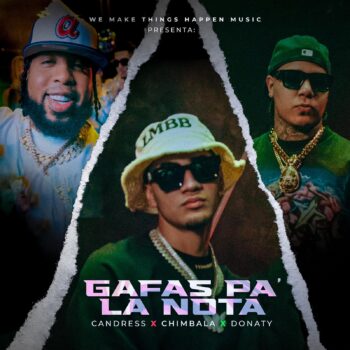 CANDRESS - GAFAS PA' LA NOTA FT. CHIMBALA, DONATY Img-20231021-Wa0001