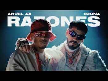 Anuel AA Ft. Ozuna, Mambo Kingz Y DJ Luian – Razones Anuel Aa Ft. Ozuna, Mambo Kingz Y Dj Luian – Razones
