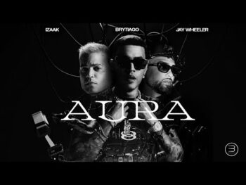 Brytiago Ft. Jay Wheeler Y IZaak – Aura Brytiago Ft. Jay Wheeler Y Izaak – Aura