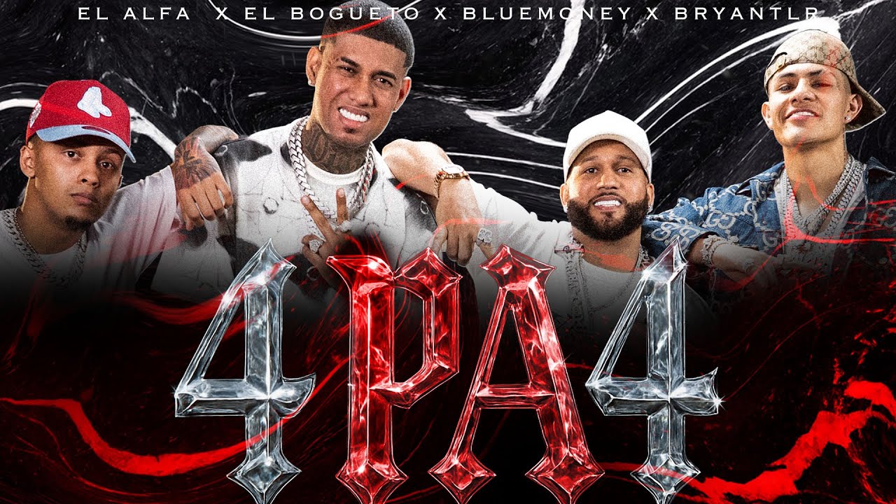:El Alfa "El Jefe" Feat El Bogueto, BlueMoney, BryantLr - 4 Pa 4 (Video Official) 1 El Alfa El Jefe X El Bogueto X B